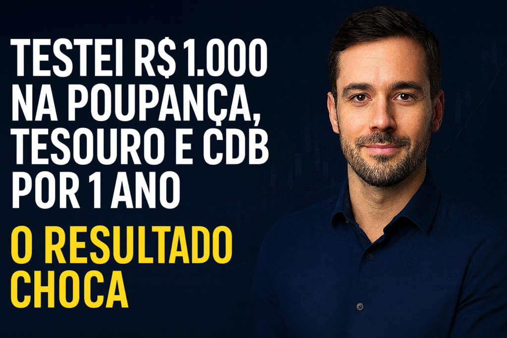 Testei R$ 1.000 na Poupança, TESOURO E CDB POR 1 ANO | O RESULTADO CHOCA